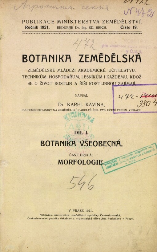 Botanika zemědělská :zemědělské mládeži akademické, učitelstvu, technikům, hospodářům, lesníkům i každému, kdož se o život rostlin a říši rostlinnou zajímají.Díl I.,Botanika všeobecná.