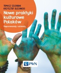 Nowe praktyki kulturowe Polaków