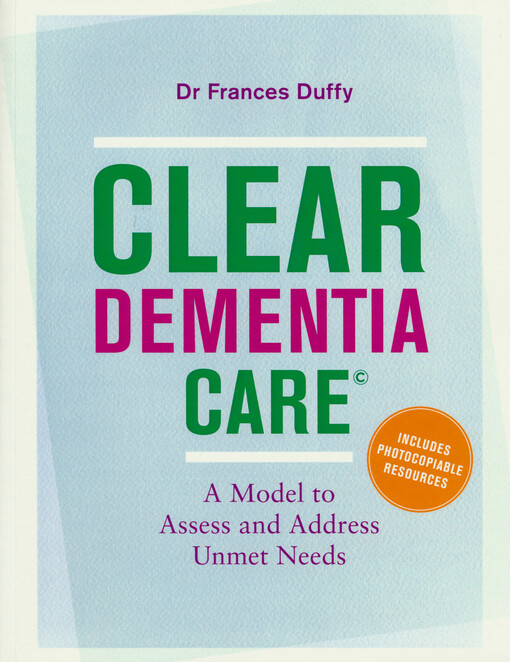 CLEAR dementia care© : a model to assess and address unmet needs