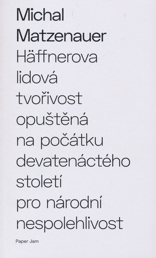 Häffnerova lidová tvořivost opuštěná na počátku devatenáctého století pro národní nespolehlivost