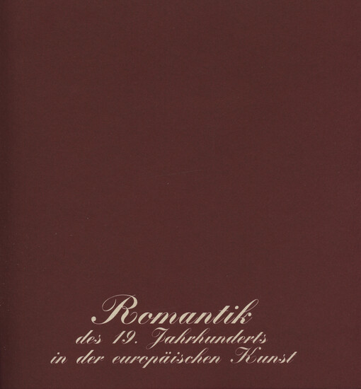 Romantik des 19. Jahrhunderts in der europäischen Kunst : Führer für Kunst- und Geschichtsfreunde : ständige Austellung mit Bildern und Statuen des 19. Jahrhunderts aus den Depositorien der mährischen Burgen, Schlösser und Museen : Staatliche Schloss Ledn