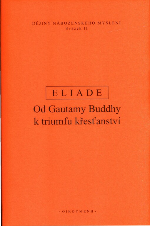 Dějiny náboženského myšlení. II, Od Gautamy Buddhy k triumfu křesťanství