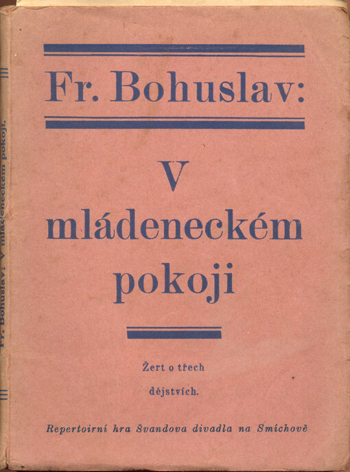 V mládeneckém pokoji :žert o třech dějstvích