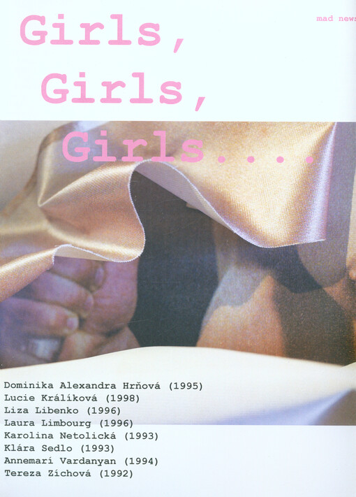 Girls, girls, girls... : Dominika Alexandra Hrňová (1995), Lucie Králíková (1998), Liza Libenko (1996), Laura Limbourg (1996), Karolina Netolická (1993), Klára Sedlo (1993), Annemarí Vardanyan (1994), Tereza Zíchová (1992)