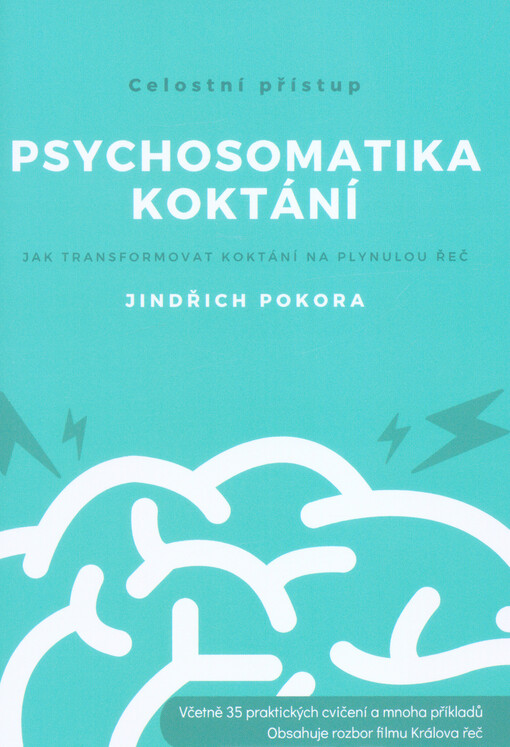 Psychosomatika koktání : jak transformovat koktání na plynulou řeč