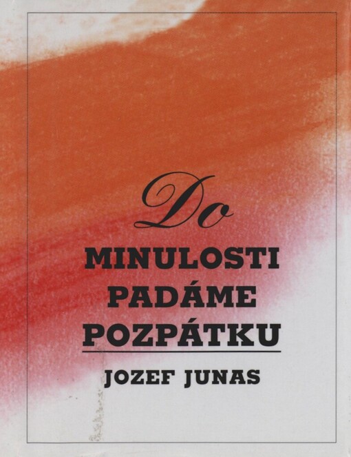 Do minulosti padáme pozpátku