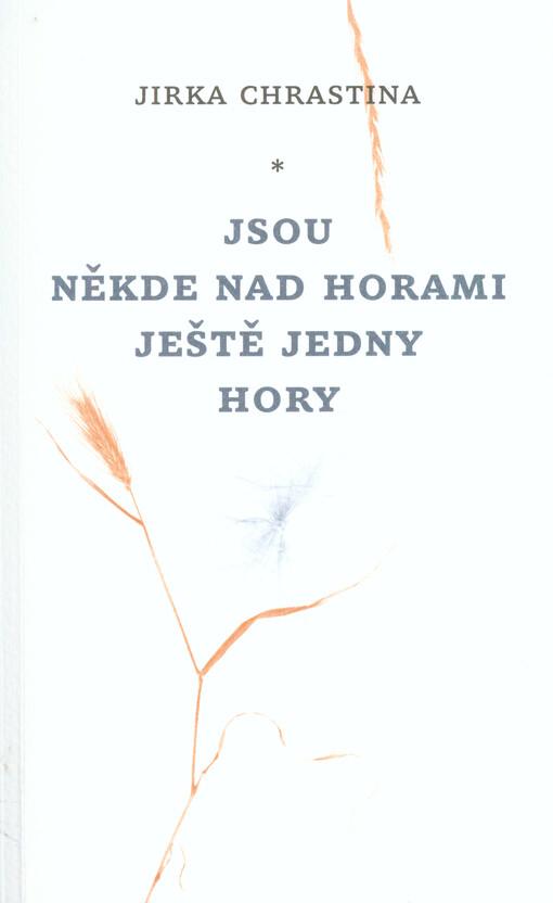 Jsou někde nad horami ještě jedny hory