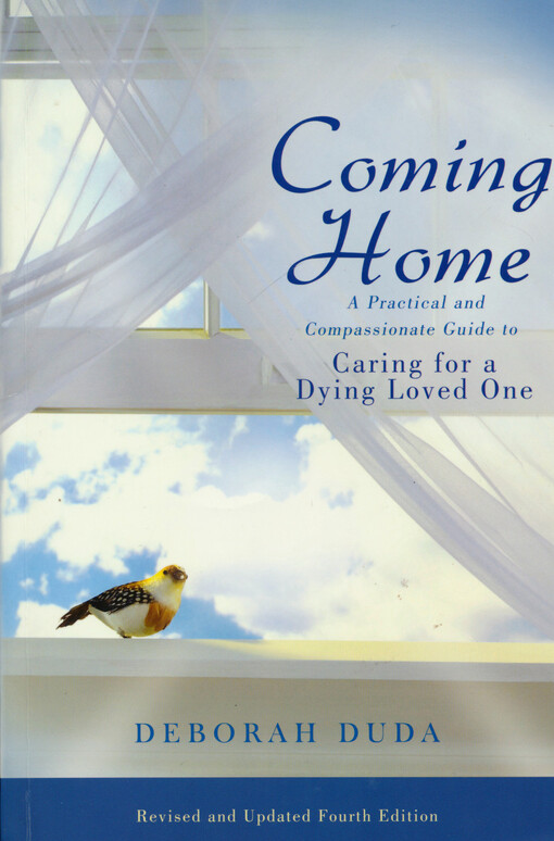 Coming home : a practical and compassionate guide to caring for a dying loved one