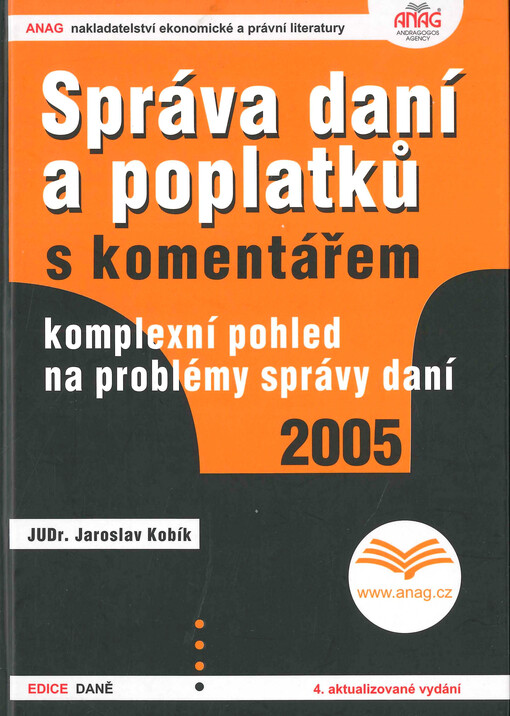 Správa daní a poplatků s komentářem : komplexní pohled na problémy správy daní