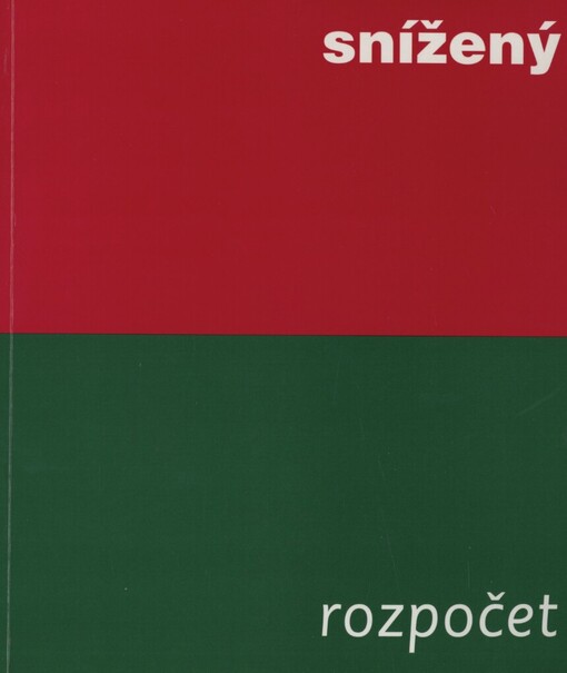 Snížený rozpočet :[katalog výstavy], Mánes, Praha 30.12.1997-8.2.1998