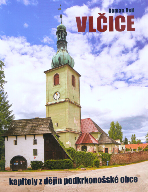 Vlčice : kapitoly z dějin podkrkonošské obce
