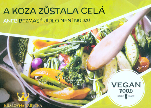 A koza zůstala celá, aneb, Bezmasé jídlo není nuda!