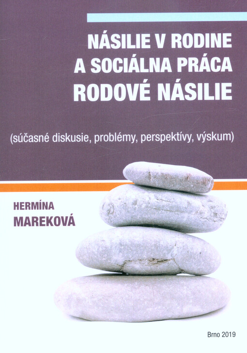 Násilie v rodine a sociálna práca - rodové násilie : (súčasné diskusie, problémy, perspektívy, výskum)