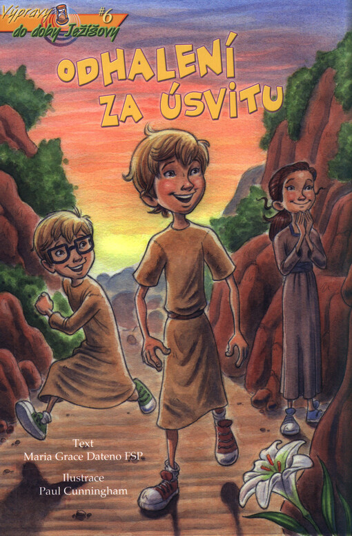 Odhalení za úsvitu - 6. díl ze série Výpravy do doby Ježíšovy
