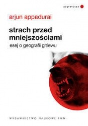 Strach przed mniejszościami. Esej o geografii gniewu.