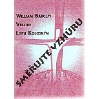 Směřujte vzhůru :výklad Listu Koloským