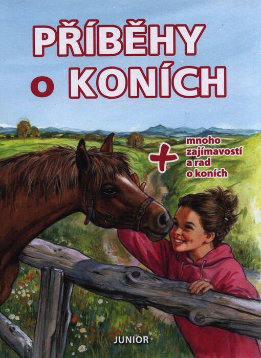 Příběhy o koních : + mnoho zajímavostí a rad o koních