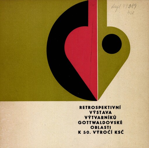 Retrospektivní výstava výtvarníků gottwaldovské oblasti k 50. výročí KSČ :Dům umění Gottwaldov, květen-červenec 1971