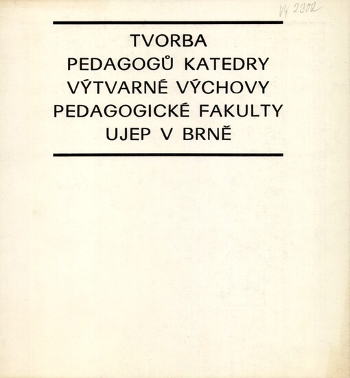 Tvorba pedagogů katedry výtvarné výchovy pedagogické fakulty UJEP v Brně: Galerie Stará radnice Brno, 31.10.-3.12.1989