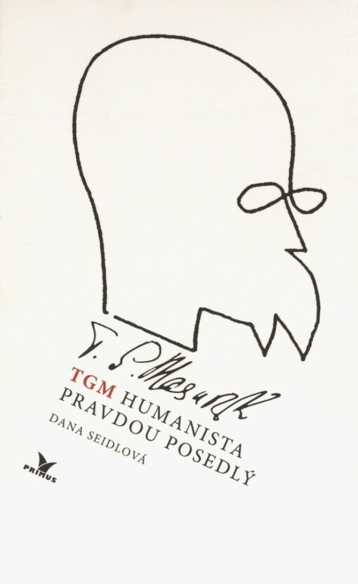 TGM - humanista pravdou posedlý