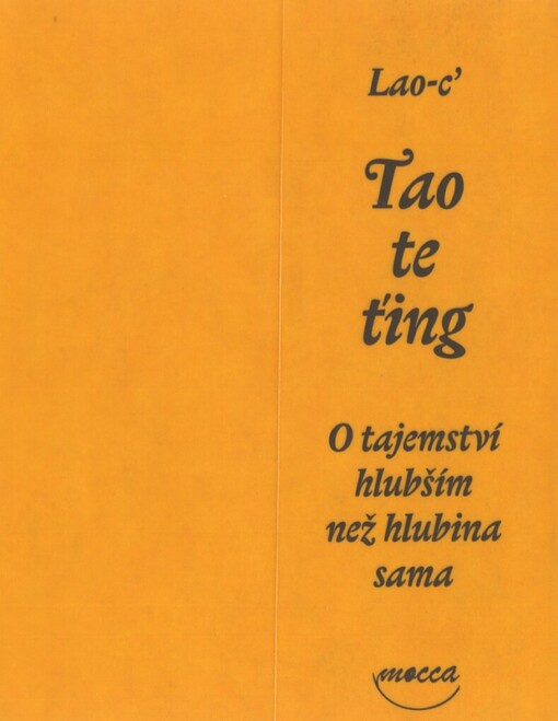 Tao te ťing: o tajemství hlubším než hlubina sama