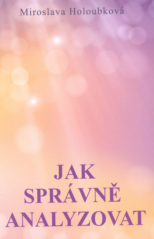 Jak správně analyzovat - Miroslava Holoubková