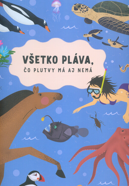 Všetko pláva, čo plutvy má aj nemá