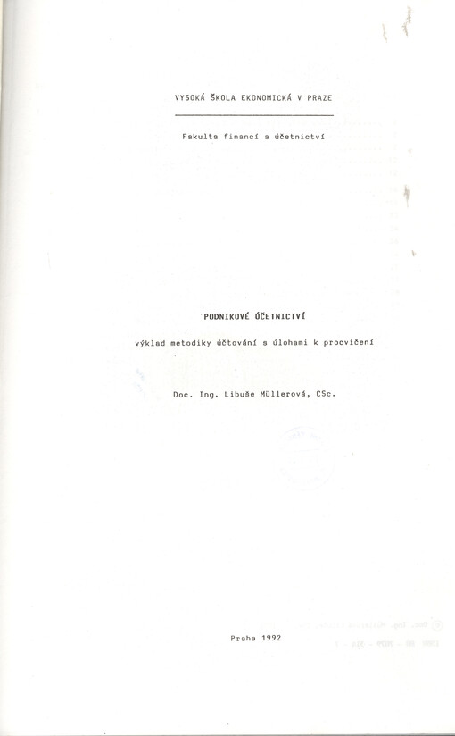 Podnikové účetnictví: výklad metodiky účtování s úlohami k procvičení : určeno pro posl. všech fakult VŠE