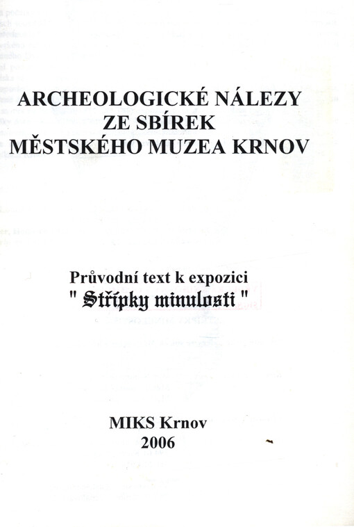 Archeologické nálezy ze sbírek Městského muzea Krnov :průvodní text k expozici 