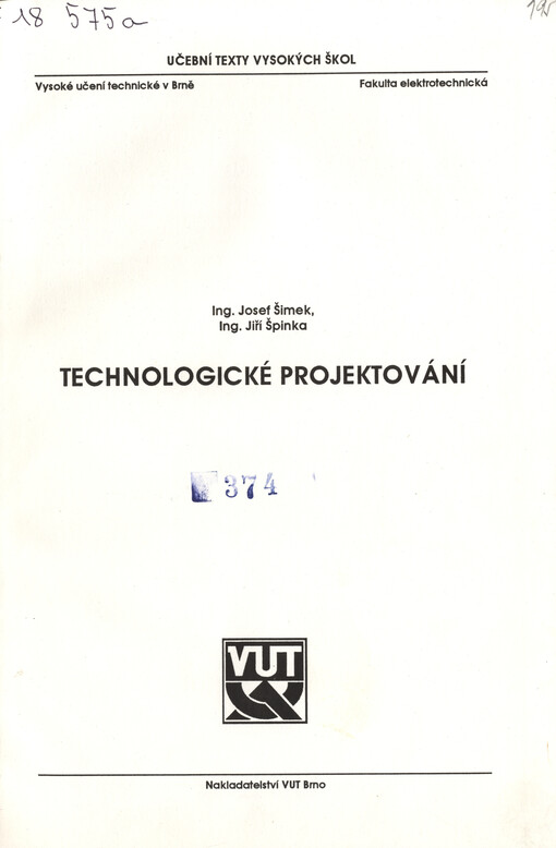 Technologické projektování :[Určeno pro posl. 5. roč. elektrotechn. fak. oboru technologie elektronických a elektrotechn. materiálů]