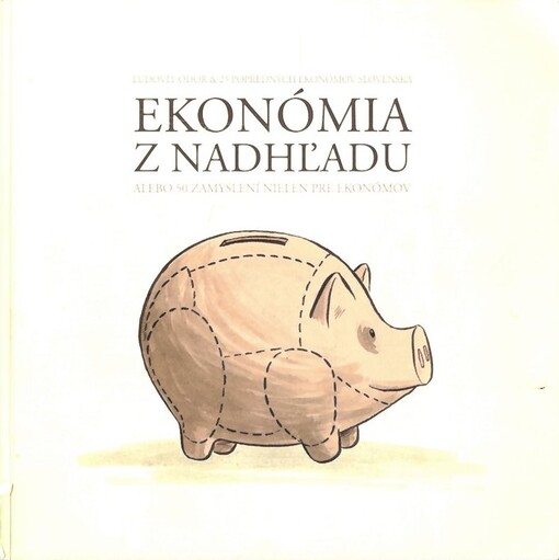 Ekonómia z nadhl’adu, alebo, 50 zamyslení nielen pre ekonómov