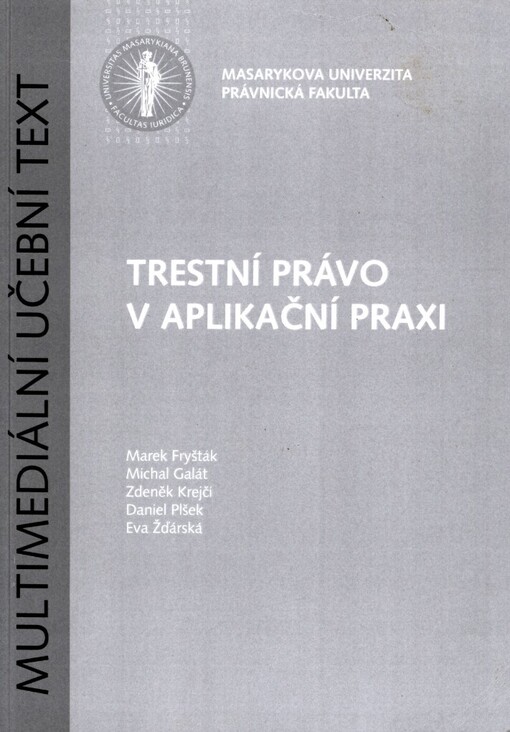 Trestní právo v aplikační praxi: multimediální učební text