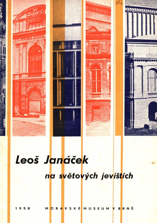 K výstavě Leoš Janáček na světových jevištích :uspořádalo hudebně historické oddělení Moravského musea Brno, říjen až listopad 1958