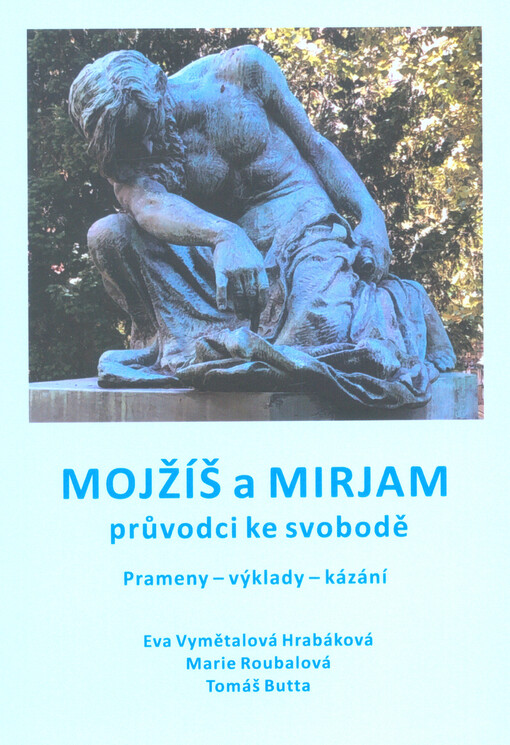 Mojžíš a Mirjam průvodci ke svobodě : prameny - výklady - kázání