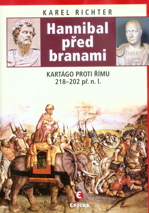 Hannibal před branami : Kartágo proti Římu 218-202 př.n.l.
