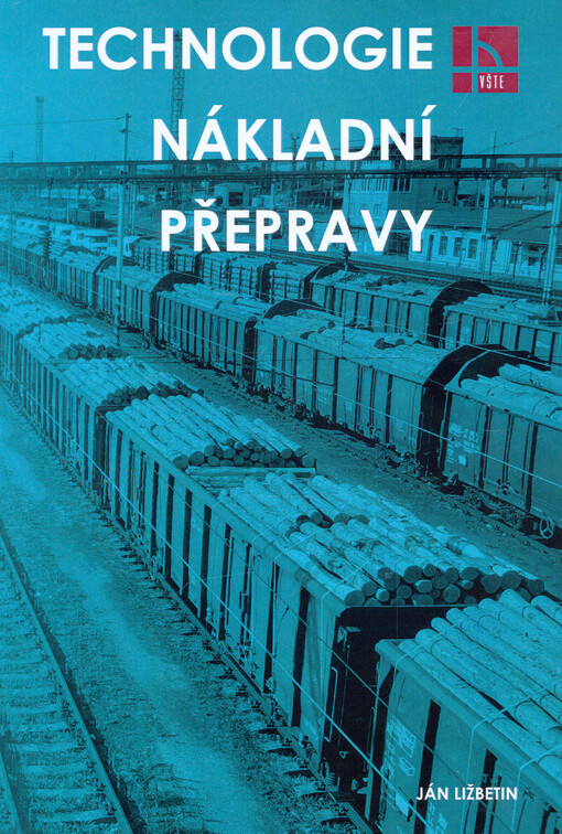 Technologie nákladní přepravy : vysokoškolská učebnice