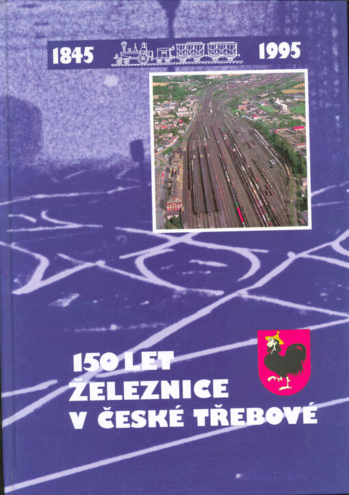 150 let železnice v České Třebové