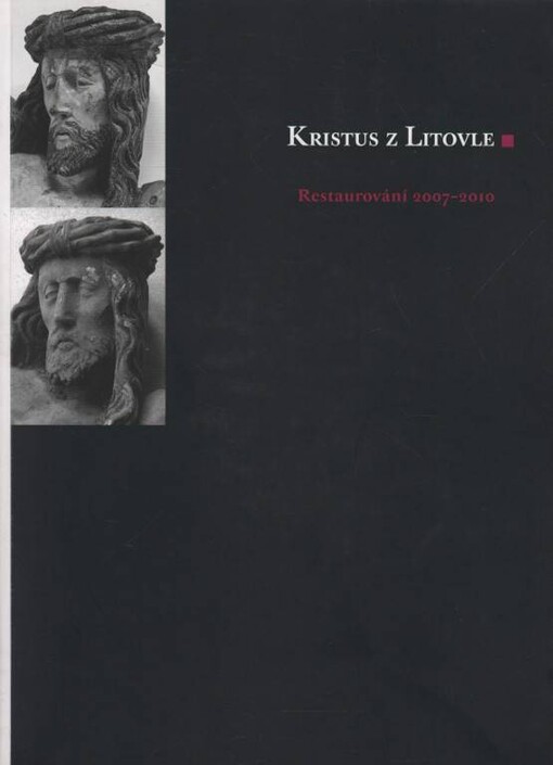 Kristus z Litovle : restaurování 2007-2010