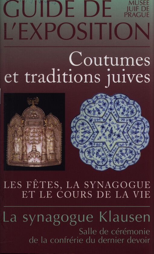 Coutumes et traditions juives : les fêtes, la synagogue et le cours de la vie : (guide de l'exposition)