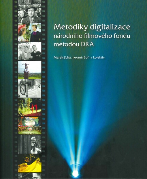 Metodiky digitalizace národního filmového fondu metodou DRA : metodiky hodnocení kvality filmového obrazu z pohledu zrakového vjemu diváka s cílem vytvoření rovnocenné restaurované digitální kopie v porovnání s mateřskými archivními filmovými obrazovými z
