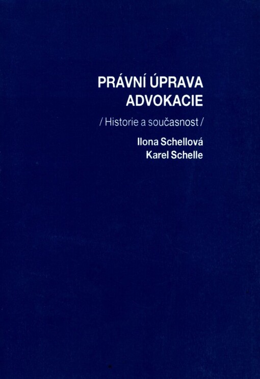 Právní úprava advokacie: (historie a současnost)