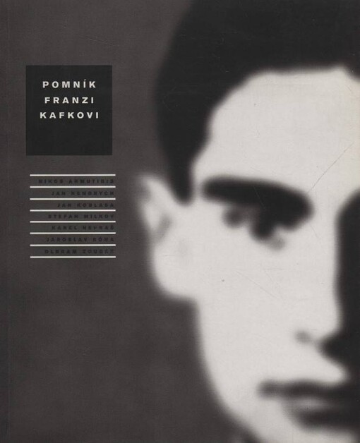 Pomník Franzi Kafkovi =: Franz-Kafka-Denkmal = Franz Kafka memorial : Galerie Franze Kafky 27.10.-3.12.2000