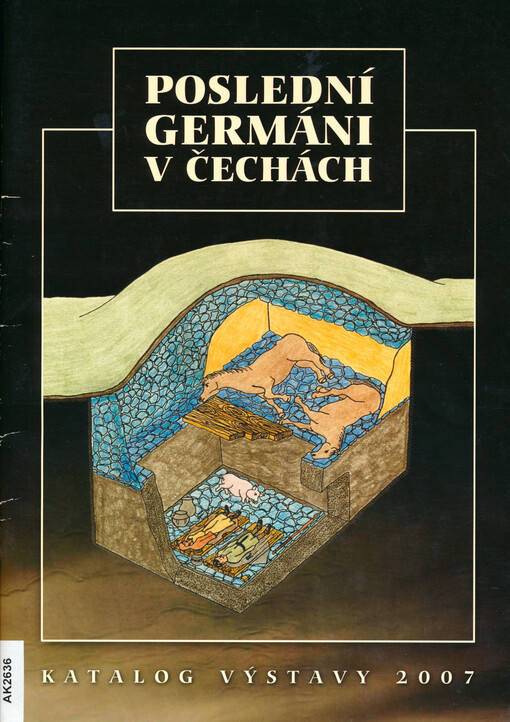 Poslední Germáni v Čechách : katalog výstavy 2007 : [30.6.-16.9.2007 v Městském muzeu v Čelákovicích