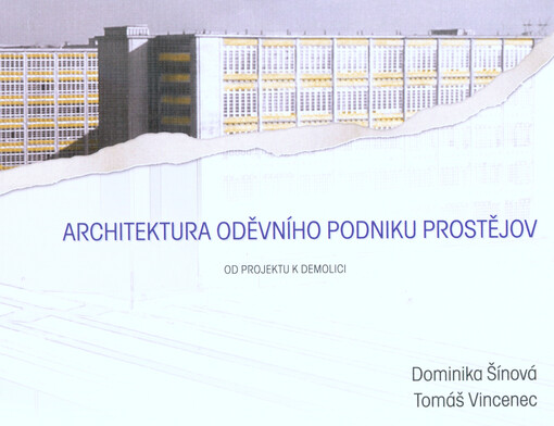 Architektura Oděvního podniku Prostějov : od projektu k demolici