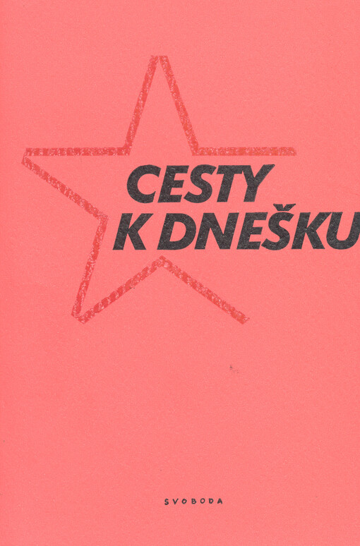 Cesty k dnešku : Vvpomínky k 60. výročí založení KSČ