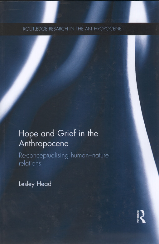 Hope and grief in the anthropocene : re-conceptualising human-nature relations