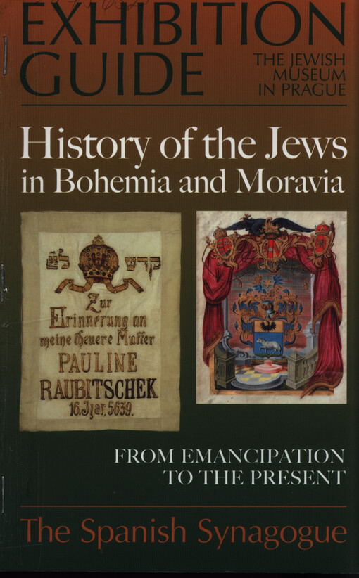 History of the Jews in Bohemia and Moravia : from emancipation to the present : exhibition guide