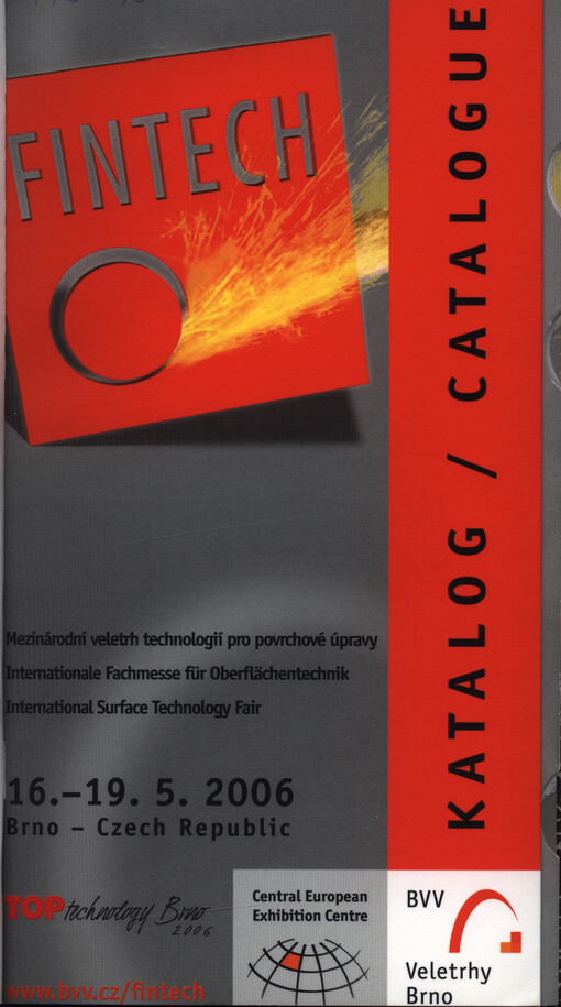 FINTECH : mezinárodní veletrh technologií pro povrchové úpravy = internationale Fachmesse für Oberflächentechnik = international surface technology fair : 16.-19.5.2006, Brno, Czech Republic : [katalog = catalogue]