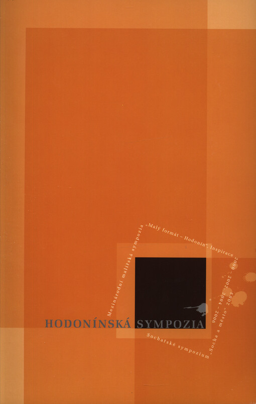 Hodonínská sympozia 2000-2006: mezinárodní malířská sympozia : 