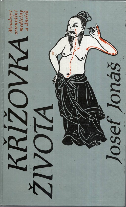 Křížovka života : [moudrost orientální medicíny a dnešek]